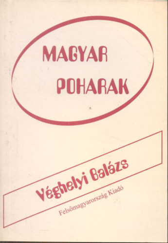 Véghelyi Balázs: Magyar poharak antikvár