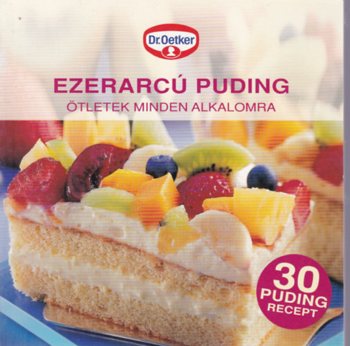Dr. Oetker: Ezerarcú Puding - Ötletek minden alkalomra antikvár