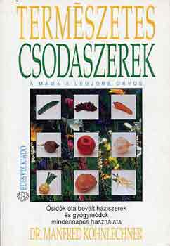 Dr. Manfred Köhnlechner: Természetes csodaszerek antikvár