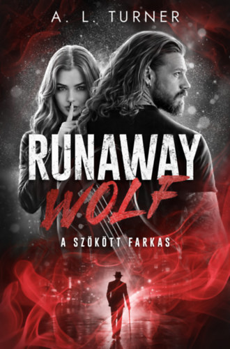 A. L. Turner: Runaway Wolf - A szökött farkas könyv