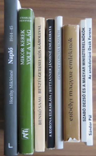 Horthy Miklósné, Charles Fenyvesi, Kottanner Jánosné, Kossuth Lajos, Görgey Artúr, Sándor Pál, Benkő Samu, Kós Károly, Szabó Dezső: 8 db kötet – „emlékiratok, levelek”: Szabó Dezső és a magyar miniszterelnökök; Emlékezetül hagyott írások; A legszebb élet, amit…; Az anekdotázó Deák; Görgey contra Kossuth; A korona elrablása; Mikor a világ kerek volt; Horthy Miklósné: Napló 1944-45 antikvár