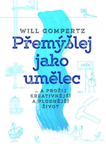 Will Gompertz: Přemýšlej jako umělec antikvár