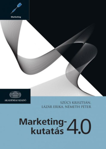 Szűcs Krisztián, Németh Péter, Lázár Erika: Marketingkutatás 4.0 antikvár