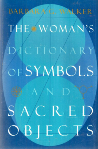 Barbara G. Walker: The Woman's Dictionary os Symbols and Sacred Objects antikvár