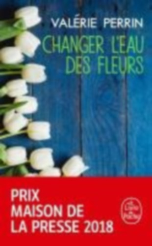 Perrin, Valérie: Changer l'eau des fleurs idegen