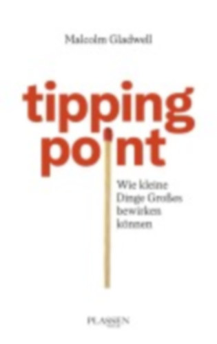 Gladwell, Malcolm: Tipping Point idegen
