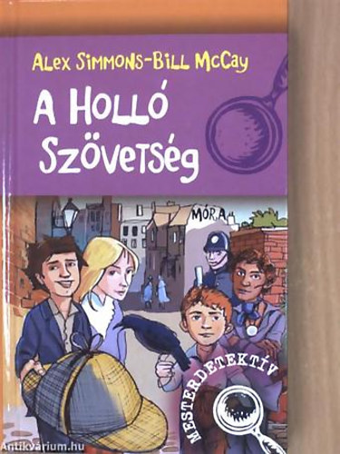 Alex Simmons - Bill McCay: A holló szövetség - Sorozatcím:Mesterdetektív antikvár