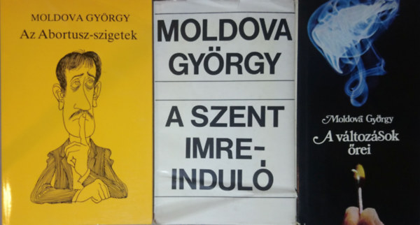 Moldova György: Az Abortusz-szigetek + A Szent Imre-induló + A változások őrei antikvár