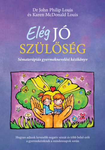 Karen McDonald Louis, Dr. John Philip Louis: Elég jó szülőség könyv