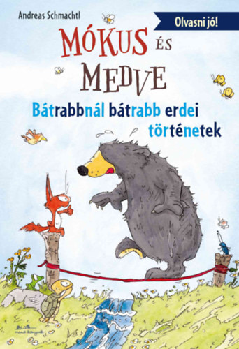 Andreas H. Schmachtl: Mókus és medve - Bátrabbnál bátrabb erdei történetek könyv
