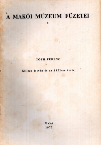 Tóth Ferenc: Gilitze István és az 1821-es árvíz antikvár