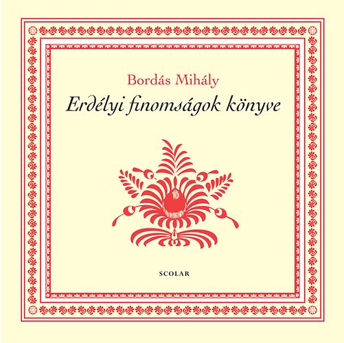 Bordás Mihály: Erdélyi finomságok könyve könyv
