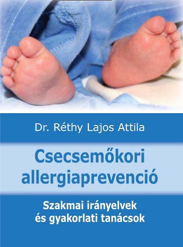 Dr. Réthy Lajos Attila: Csecsemőkori allergiaprevenció antikvár