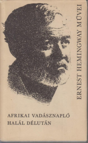 Ernest Hemingway: Afrikai vadásznapló - Halál délután antikvár