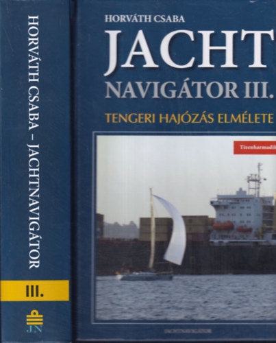 Horváth Csaba: Jachtnavigátor III. (Tengeri hajózás elmélete) antikvár
