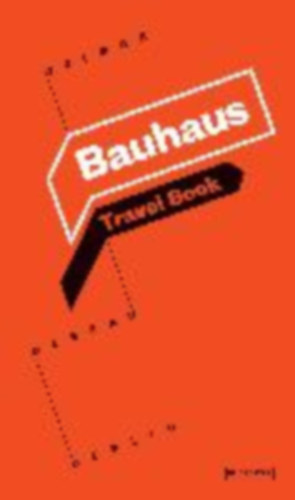 Kern, Ingolf - Knorr, Susanne - Welzbacher, Christian: Bauhaus guide idegen