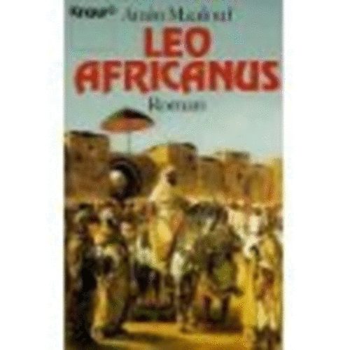 Amin Maalouf: Leo Africanus - Der Sklave des Pastes antikvár