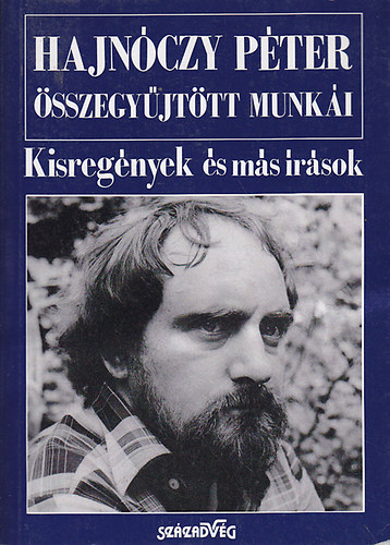 Hajnóczy Péter: Hajnóczy Péter összegyűjtött munkái: Kisregények és más írások antikvár