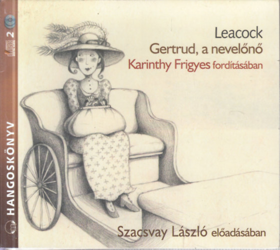 Stephen Butler Leacock: Gertrud, a nevelőnő (Hangoskönyv Szacsvay László előadásában)- 2 CD antikvár