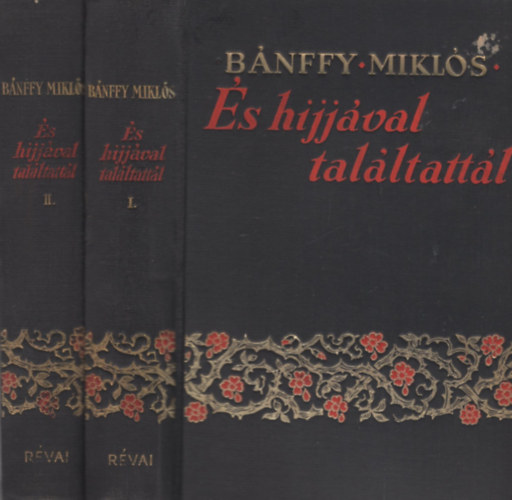 Bánffy Miklós: És hijjával találtattál I-II. antikvár
