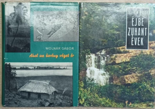 Molnár Gábor: 2 db Molnár Gábor kötet: Ahol az ösvény véget ér - Éjbe zuhant évek antikvár
