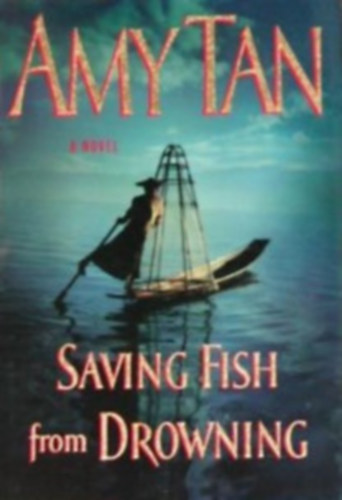 Amy Tan: Saving Fish from Drowning antikvár