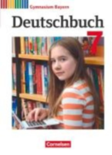 Gräwe, Sabine - Hahnemann, Stefan - Hötschl, Robin - Jückstock-Kießling, Nathali - Lessing, Michael - Peter, Markus - Rühle, Christian - Scheday, Martin - Schneider, Florian - Stadter, Andrea - Wieland, Konrad: Deutschbuch Gymnasium 7. Jahrgangsstufe - Bayern - Schülerbuch idegen
