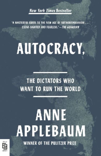 Applebaum, Anne: Autocracy, Inc. idegen