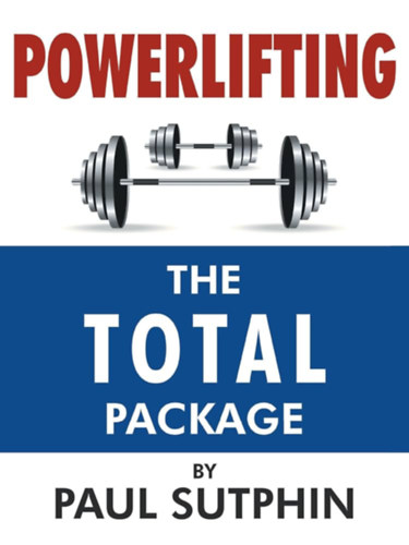 Paul Sutphin: Powerlifting the total package antikvár