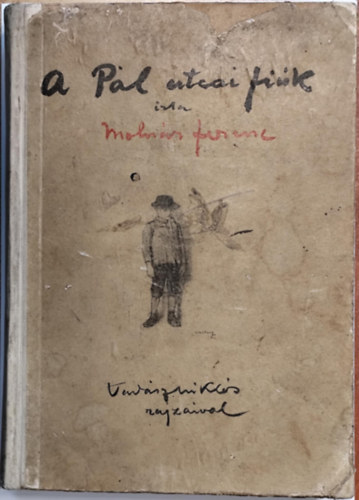 Molnár Ferenc: A Pál utcai fiúk - Regény kis diákok számára 1912 antikvár