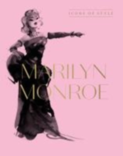 Design, Harper By: Marilyn Monroe: Icons of Style, for Fans of Megan Hess, the Little Books of Fashion and the Complete Catwalk Collections idegen