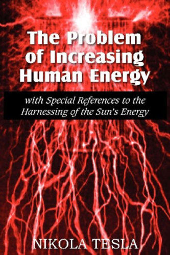 Tesla, Nikola: The Problem of Increasing Human Energy idegen