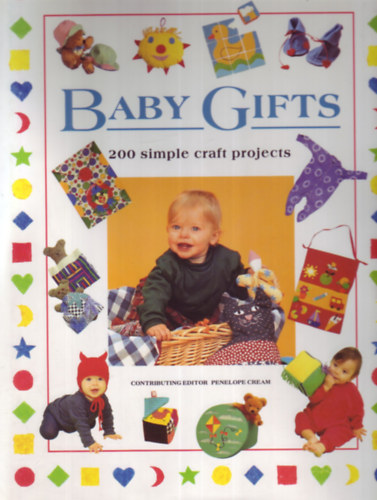 Baby Gifts - 200 simple craft projects antikvár