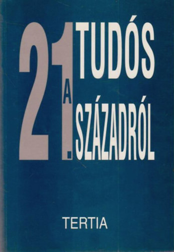 Huszonegy tudós a huszonegyedik századról antikvár