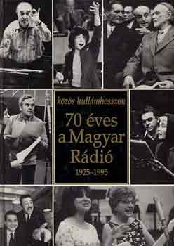 Furkó Zoltán (szerk.): Közös hullámhosszon: 70 éves a Magyar Rádió 1925-1995 antikvár