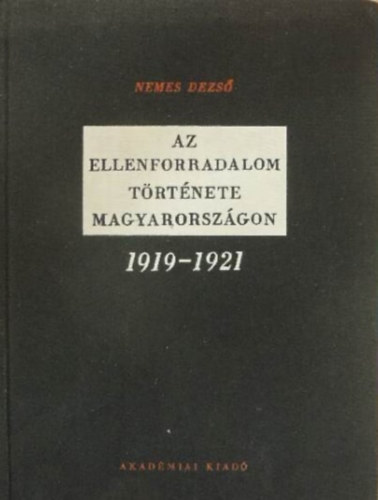 Nemes Dezső: Az ellenforradalom története Magyarországon 1919-1921 antikvár
