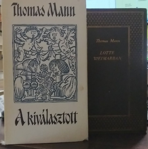 Thomas Mann: 2 db Thomas Mann mű: Lotte Weimarban+ A kiválasztott antikvár