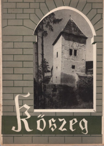 Hamvas Ferenc, Kálmán József, Lovassy Andor, Szemes Margit: Kőszeg ( 1958 -as ) antikvár