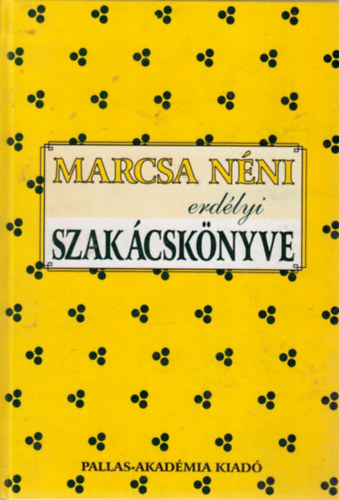 Novák Mária: Marcsa néni erdélyi szakácskönyve antikvár