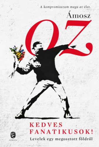 Ámosz Oz: Kedves fanatikusok! antikvár