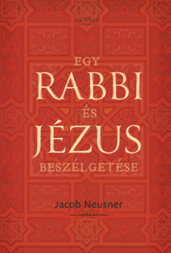 Jacob Neusner: Egy rabbi és Jézus beszélgetése könyv