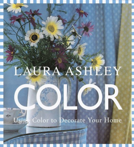 Laura Ashley: Color (Using color to decorate your home) antikvár