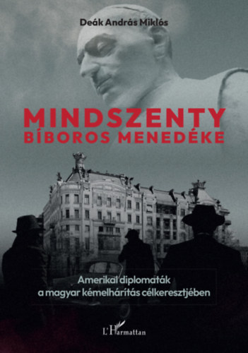 Dr. Deák András Miklós: Mindszenty bíboros menedéke könyv