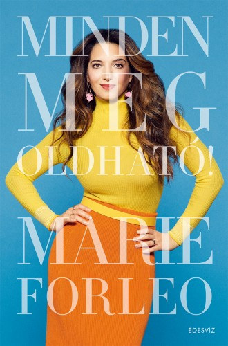 Marie Forleo: Minden megoldható! e-Könyv