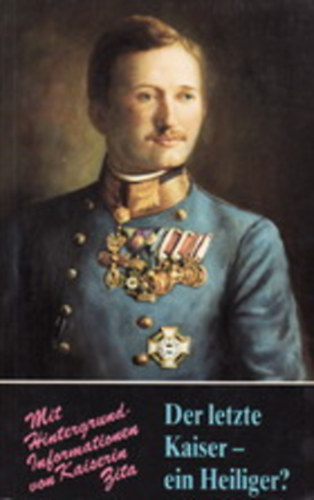 E.J. Görlich: Der letzte Kaiser - ein Heiliger antikvár