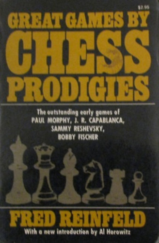 Fred Reinfeld: Great Games by Chess Prodigies antikvár