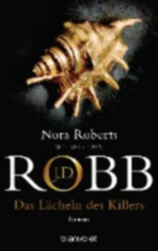 Robb, J. D. - Roberts, Nora: Das Lächeln des Killers idegen
