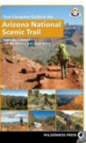 Arizona Trail Association, The - Nelson, Matthew J: Your Complete Guide to the Arizona National Scenic Trail idegen