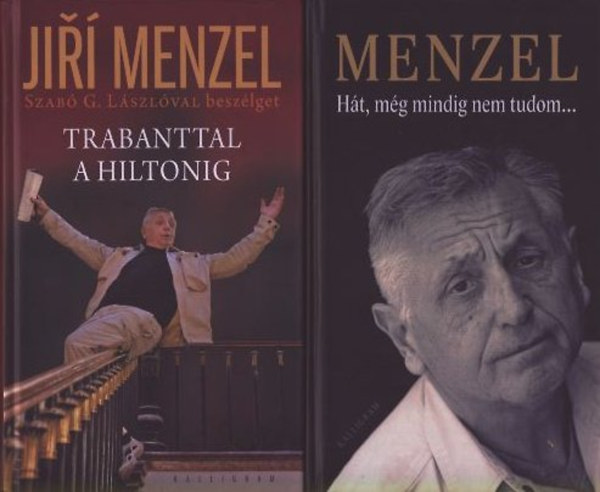 Jiri Menzel: Trabanttal a Hiltonig + Hát, még mindig nem tudom... antikvár