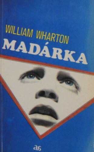 William Wharton: Madárka - Regény antikvár